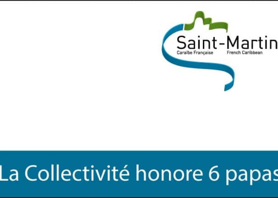 Saint-Martin – La Collectivité honore six Papas