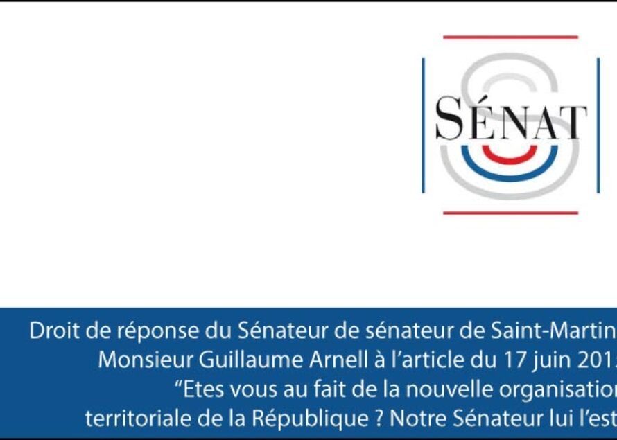 Droit de réponse à l’article du 17 juin 2015  “Etes vous au fait de la nouvelle organisation territoriale de la République ? Notre Sénateur lui l’est.”