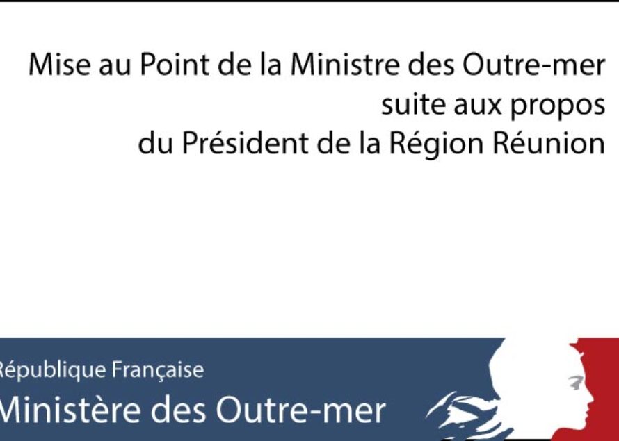 Mise au Point de la Ministre des Outre-mer suite aux propos du Président de la Région Réunion