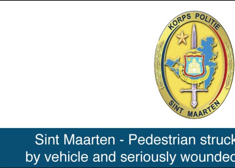 St. Maarten – Pedestrian struck by vehicle and seriously wounded