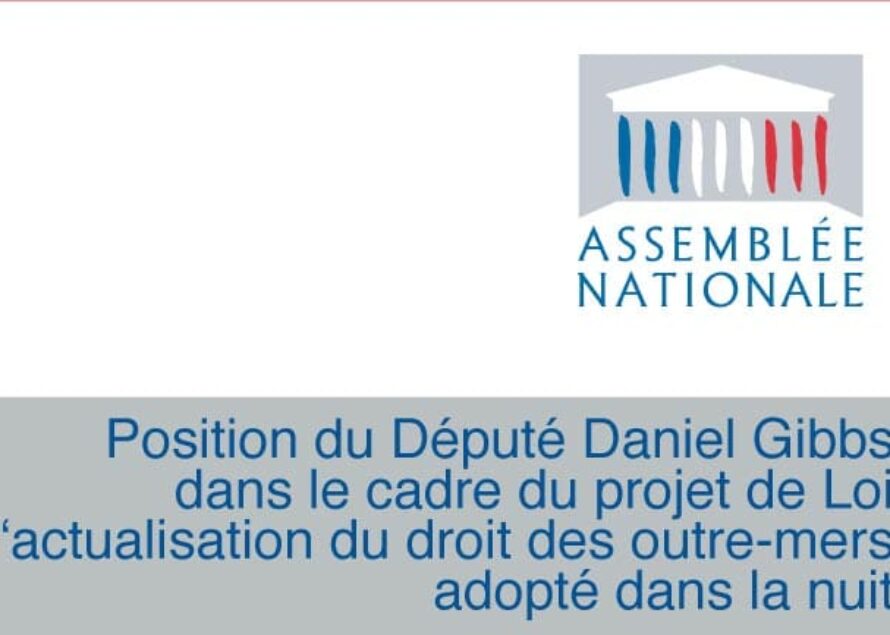 Position du Député Daniel Gibbs dans le cadre du projet de Loi “actualisation du droit des outre-mers”