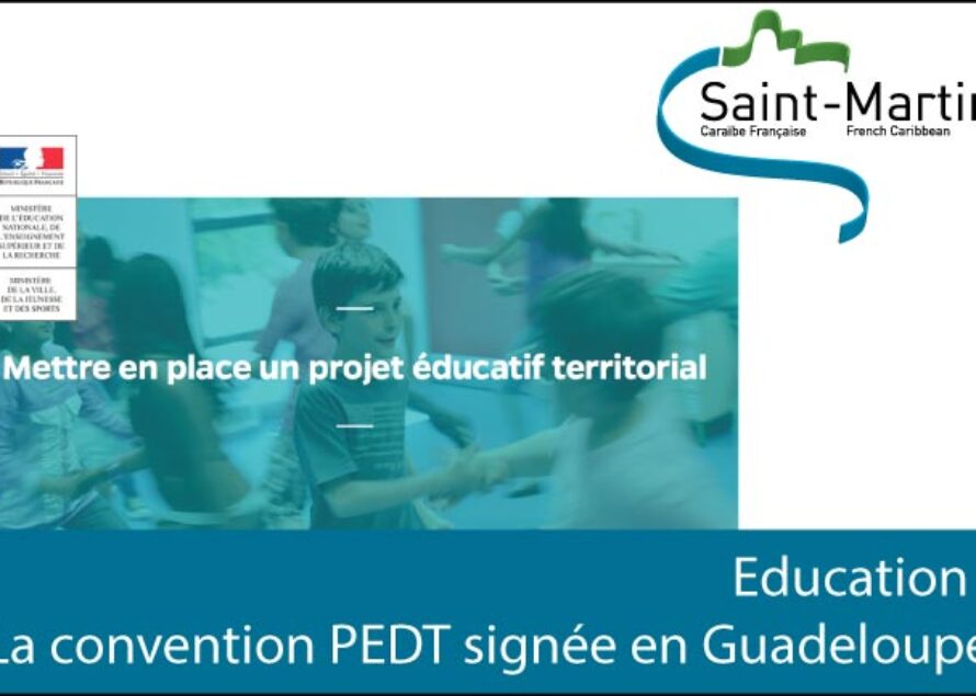 Saint-Martin – Education : La convention PEDT signée en Guadeloupe
