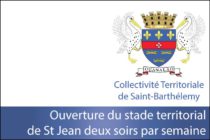 Saint-Barthélemy – Ouverture du stade territorial de St Jean deux soirs par semaine