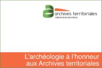 Saint-Martin – L’archéologie à l’honneur aux Archives territoriales
