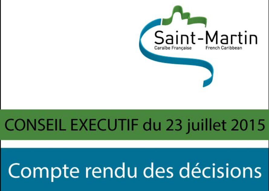 Saint-Martin – Compte rendu du Conseil Exécutif du 23 juillet 2015
