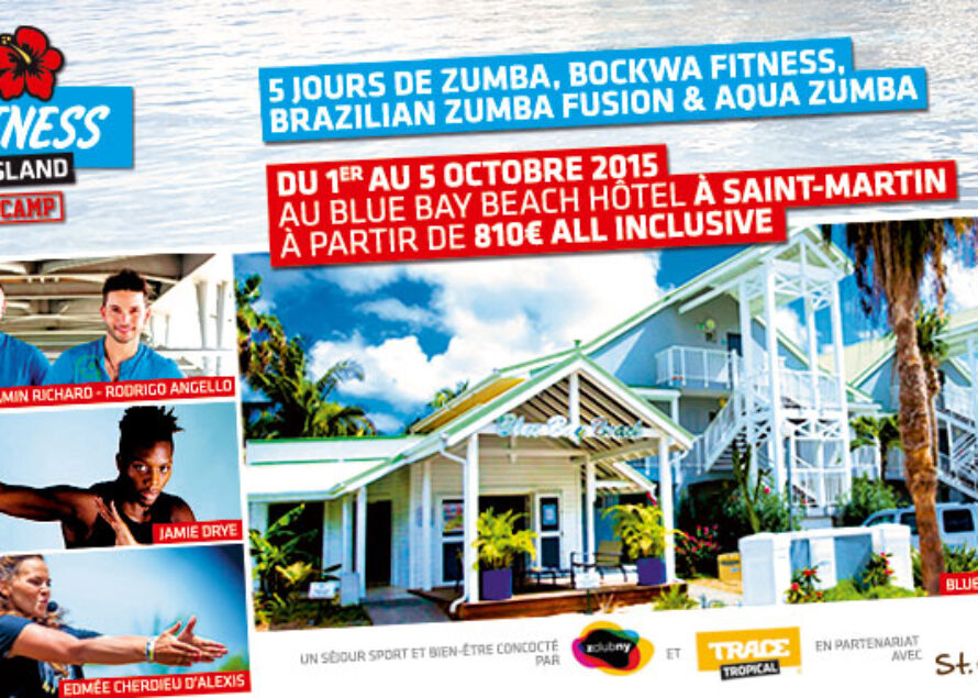 Première édition du Fitness Island Camp à Saint-Martin avec l’Office de tourisme, TRACE Tropical et Z Club NY