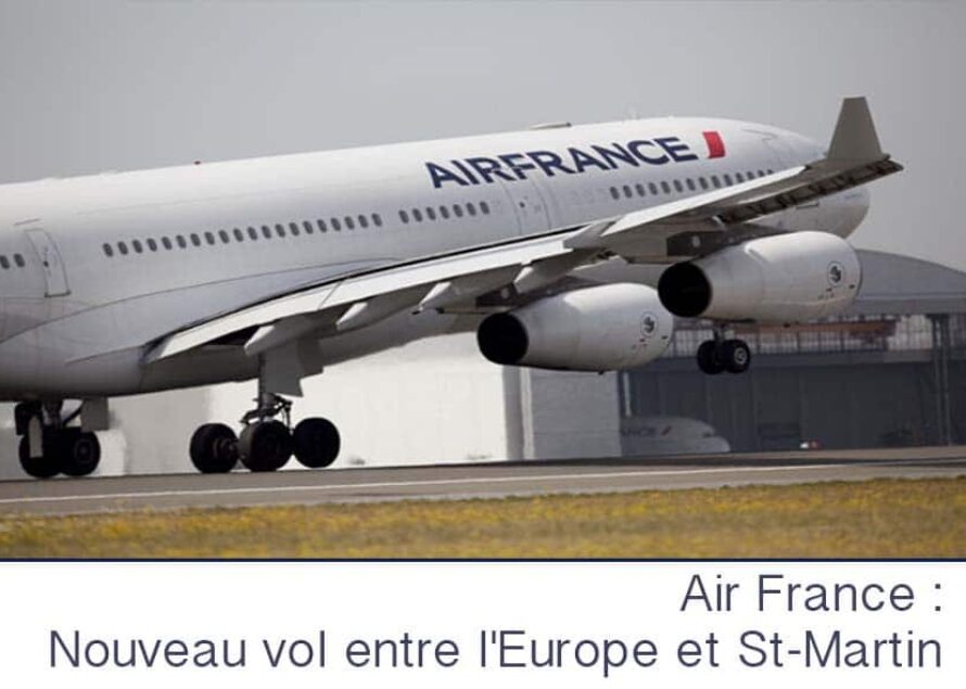 Air France : nouveau vol entre l’Europe et Saint-Martin