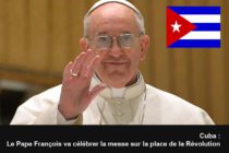 Cuba : Le Pape François va célébrer la messe sur la place de la Révolution