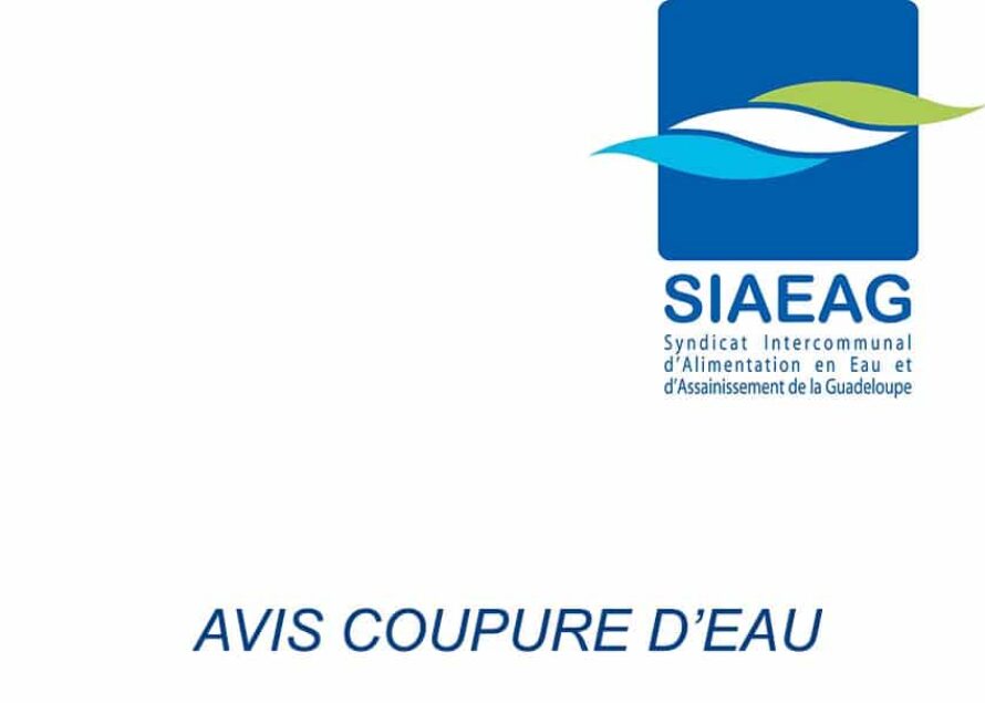 Guadeloupe : Distribution de l’eau potable très perturbée voire interrompue sur Saint-Anne (FOUCHER, DELAIR, MONTMAIN, PLATEAU DABRICOT)