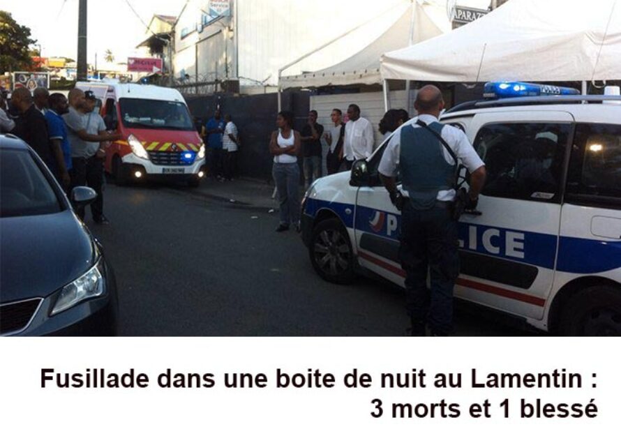 Fusillade dans une boite de nuit au Lamentin : 3 morts et 1 blessé