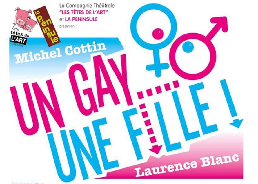 THÉÂTRE : ” Un gay, une fille “, la comédie de l’année !