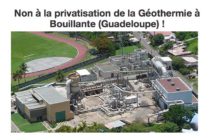 Guadeloupe : Non à la PRIVATISATION de la Géothermie à BOUILLANTE