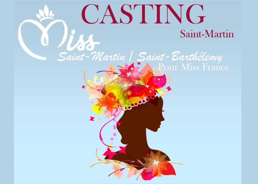 Miss Saint-Martin / Saint-Barthélémy pour Miss France fait son casting samedi 18 juin 2016 de 15h à 18h au Centre Culturel de Gd-Case