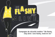 Campagne de sécurité routière : ” Be flashy, stay alive / sois flashy, reste en vie “