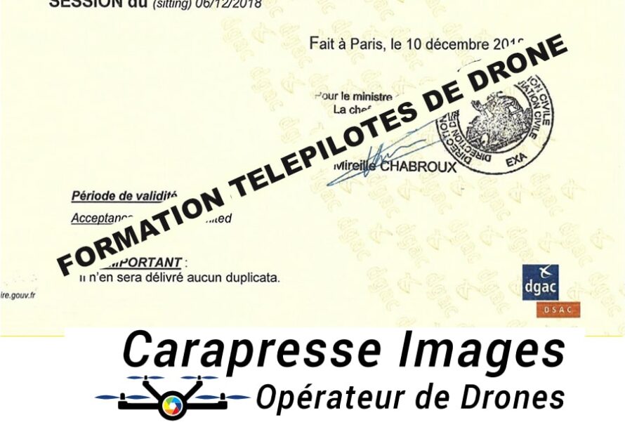 Devenir Télépilote de Drones Professionnel avec Carapresse Images et commercialiser vos images en toute légalité